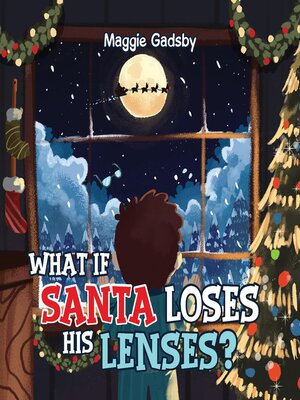cover image of What If Santa Loses His Lenses?